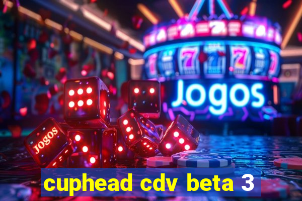 cuphead cdv beta 3